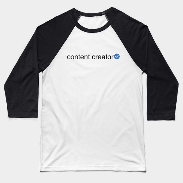 Verified Content Creator (Black Text) Baseball T-Shirt by inotyler